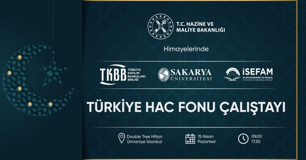 Türkiye Hac Fonu Çalıştayı, İSEFAM ve TKBB İş Birliğiyle Gerçekleştirildi